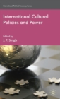 Image for International cultural policies and power