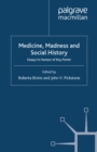 Image for Medicine, madness and social history: essays in honour of Roy Porter
