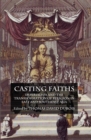 Image for Casting Faiths: Imperialism and the Transformation of Religion in East and Southeast Asia