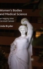 Image for Women&#39;s bodies and medical science  : an inquiry into cervical cancer