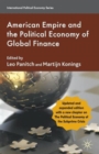 Image for The American empire and the political economy of global finance