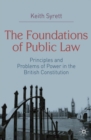Image for The foundations of public law  : principles and problems of power in the British constitution