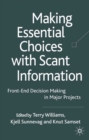 Image for Making Essential Choices with Scant Information: Front-end Decision Making in Major Projects
