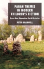 Image for Pagan Themes in Modern Children&#39;s Fiction: Green Man, Shamanism, Earth Mysteries