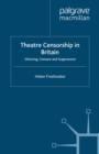 Image for Theatre Censorship in Britain: Silencing, Censure and Suppression