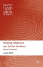 Image for Relating indigenous and settler identities  : beyond domination