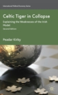 Image for Celtic tiger in collapse  : explaining the weaknesses of the Irish model
