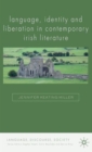 Image for Language, Identity and Liberation in Contemporary Irish Literature