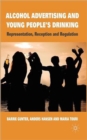 Image for Alcohol advertising and young people&#39;s drinking  : representation, reception and regulation
