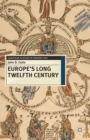 Image for Europe&#39;s long twelfth century  : order, anxiety and adaptation, 1095-1229