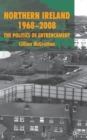 Image for Northern Ireland 1968-2008  : the politics of entrenchment