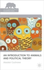Image for An introduction to animals and political theory