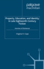 Image for Property, education and identity in late eighteenth-century fiction: heroines of disinterest