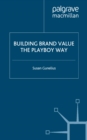Image for Building brand value the playboy way