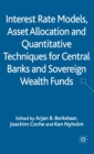 Image for Interest rate models, asset allocation and quantitative techniques for central banks and sovereign wealth funds