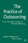 Image for The practice of outsourcing: from information systems to BPO and offshoring