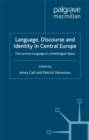 Image for Language, discourse and identity in Central Europe: the German language in a multilingual space