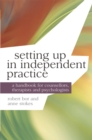Image for Setting up in independent practice  : a handbook for counsellors, therapists and psychologists