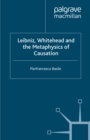 Image for Leibniz, Whitehead and the Metaphysics of Causation