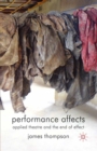Image for Performance affects: applied theatre and the end of effect