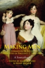 Image for Making Men: The Formation of Elite Male Identities in England, c.1660-1900