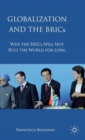 Image for Globalization and the BRICs  : why the BRICs will not rule the world for long