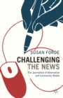 Image for Challenging the news  : the journalism of alternative and community media
