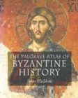 Image for The Palgrave Atlas of Byzantine History