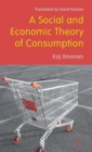 Image for A Social and Economic Theory of Consumption