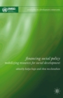Image for Financing social policy: mobilizing resources for social development