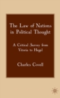 Image for The law of nations in political thought: a critical survey from Vitoria to Hegel