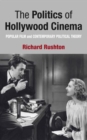 Image for The politics of Hollywood cinema  : popular film and contemporary political theory