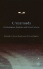 Image for Crossroads: performance studies and Irish culture
