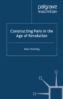 Image for Constructing Paris in the age of revolution