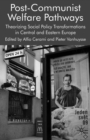 Image for Post-communist welfare pathways: theorizing social policy transformations in Central and Eastern Europe