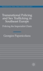 Image for Transnational Policing and Sex Trafficking in Southeast Europe