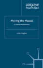 Image for Moving the Maasai: a colonial misadventure