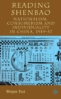 Image for Reading Shenbao: nationalism, consumerism and individuality in China, 1919-37