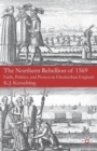 Image for The Northern Rebellion of 1569  : faith, politics, and protest in Elizabethan England