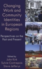 Image for Changing work and community identities in European regions  : perspectives on the past and present