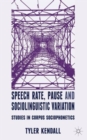 Image for Speech rate, pause and sociolinguistic variation  : studies in corpus sociophonetics