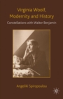 Image for Virginia Woolf, modernity and history: constellations with Walter Benjamin