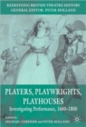 Image for Players, playwrights, playhouses  : investigating performance, 1660-1800