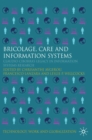 Image for Bricolage, care and information systems: Claudio Ciborra&#39;s legacy in information systems research