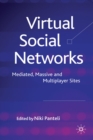 Image for Virtual social networks: mediated, massive and multiplayer sites