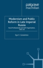Image for Modernism and public reform in late Imperial Russia: rural professionals and self-organization, 1905-30
