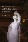 Image for Women&#39;s Bodies and Medical Science: An Inquiry into Cervical Cancer
