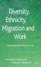 Image for Diversity, ethnicity, migration and work  : international perspectives