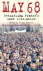 Image for May 68  : rethinking France&#39;s last revolution