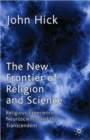 Image for The new frontier of religion and science  : religious experience, neuroscience and the transcendent